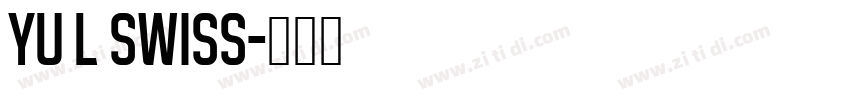 YU L Swiss字体转换